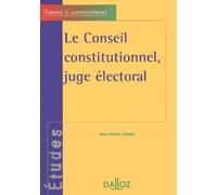 Le Conseil Constitutionnel, Juge Electoral. 2eme Edition