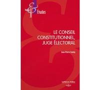 Le Conseil constitutionnel, juge électoral Jean-Pierre Camby (Auteur)
