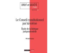 Le Conseil constitutionnel par lui-même Étude de la fabrique jurisprudentielle - Mickael Koskas - Lgdj - broché - Etude
