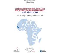Le conseil constitutionnel sénégalais dans un contexte d'intégration régionale: Passé, Présent, Devenir. Ndiaw Diouf (Auteur)