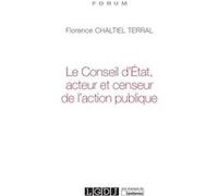 Le conseil d etat, acteur et censeur de l action publique Florence Chaltiel (Auteur)