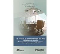 Le Conseil d'administration des PME Gouvernance et évaluation - Recommandations pour une meilleure gouvernance des entreprises moyennes, PME-PMI - Daniel Corfmat - L'harmattan - broché - Etude