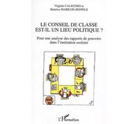 Le conseil de st-il un lieu politique ? Pour une analyse des rapports de pouvoirs dans l'institution scolaire - Béatrice Mabilon-Bonfils - L'harmattan - broché - Etude