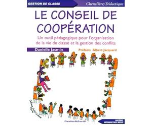 Le conseil de coopération.: Un outil pédagogique pour l'organisation de la vie de t la gestion des conflits