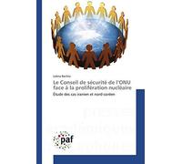 Le Conseil De Sécurité De L'onu Face À La Prolifération Nucléaire