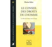 Le conseil des droits de l'homme: Le rôle de la Suisse sous la loupe. Opinion