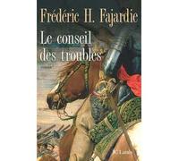 Le Conseil des troubles - Frédéric H. Fajardie - Lattes - broché - Roman