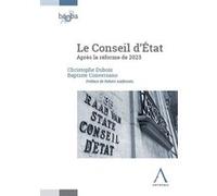 Le Conseil d'État Christophe Dubois (Auteur), Baptiste Conversano (Auteur)