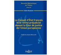 Le Conseil D'etat Français Et Le Renvoi Préjudiciel Devant La Cour De Justice De L'union Européenne