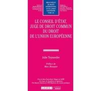 Le Conseil d'État, juge de droit commun du droit de l'Union européenne (Tome 136)