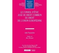 Le Conseil d'État, juge de droit commun du droit de l'Union européenne (Tome 136)