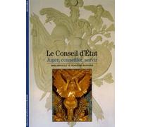 Le Conseil d'État: Juger, conseiller, servir