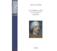 LE CONSEIL DU ROI SOUS LE RÈGNE DE LOUIS XV