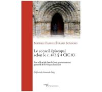 Le Conseil Épiscolpal Selon Le C. 473 § 4 Cic 83 - Son Efficacité Dans Le Bon Gouvernement Pastoral De L'évêque Diocésain