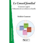 Le Conseil familial Comment cogérer l'éducation de ses enfants en famille - Frédéric Caumont - Chronique Sociale - broché - Essai