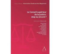 Le conseil supérieur de la justice : stop ou encore ? Collectif (Auteur)