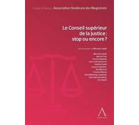 Le conseil supérieur de la justice : stop ou encore ? Sous la direction de manuela cadelli - Collectif - Anthemis - broché - Etude