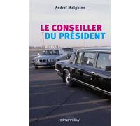 Le Conseiller du Président - Andreï Malguine - Calmann-Levy - broché - Roman