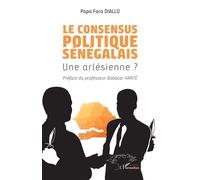 Le consensus politique sénégalais – Une arlésienne ? – L'Harmattan