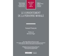 Le consentement de la personne morale - Samuel François - Lgdj - broché - Etude