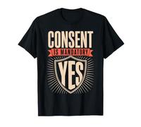 Le consentement est Un féminisme obligatoire T-Shirt