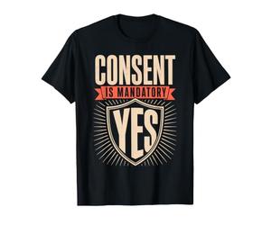 Le consentement est Un féminisme obligatoire T-Shirt