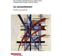 Le consentement Michel Cannarsa (Auteur), Mathieu Disant (Auteur), Marjolaine Monot-Fouletier (Auteur), Fabrice Toulieux (Auteur)