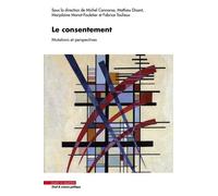 Le Consentement - Mutations Et Perspectives