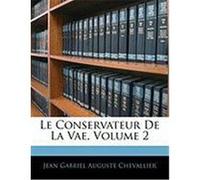 Le Conservateur de La Vae, Volume 2 Chevallier, Jean Gabriel Auguste (Auteur)