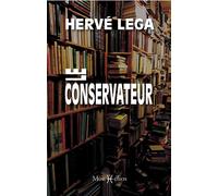 Le conservateur - Hervé Lega - Monhelios - broché - Roman