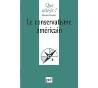 Le conservatisme américain - Nicolas Kessler - Que Sais-Je - Poche - Etude