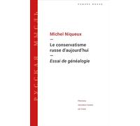 Le conservatisme russe d'aujourd'hui: Essai de généalogie