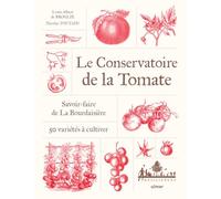 Le Conservatoire de la Tomate - Savoir-faire de La Bourdaisière · 50 variétés à cultiver