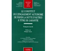Le Constitut Ou L'engagement Autonome De Payer La Dette D'autrui À Titre De Garantie