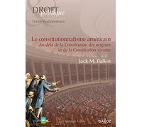 Le constitutionnalisme américain - Au-delà de la Constitution des origines et de la Constitution vivante