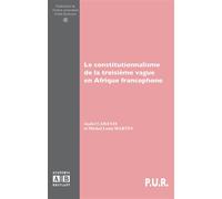 Le constitutionnalisme de la troisième vague en Afrique francophone - André Cabanis - Academia Eds - broché - Essai