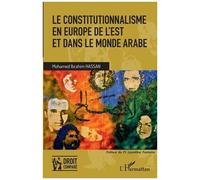 Le Constitutionnalisme En Europe De L'est Et Dans Le Monde Arabe