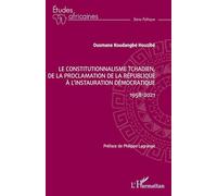 Ousmane Koudangbé Houzibé – Le constitutionnalisme tchadien (1958-2021) – Broché
