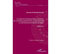 Le constitutionnalisme tchadien, de la proclamation de la république à l'instauration démocratique 1958-2021 - Ousmane Koudangbé Houzibé - L'harmattan - broché - Essai