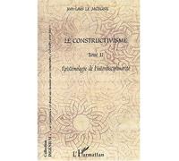 Le constructivisme Tome II - Epistémologie de l' interdisciplinarité - Jean-Louis Le Moigne - L'harmattan - broché - Essai
