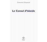 Le Consul d'Islande - Emmanuel Hocquard - P.o.l. - broché - Roman