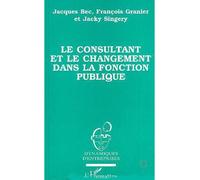 Le consultant et le changement dans la fonction publique - Jacques Bec - L'harmattan - broché - Livre