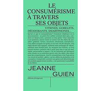 Le Consumérisme À Travers Ses Objets - Gobelets, Vitrines, Mouchoirs, Smartphones Et Déodorants