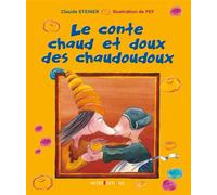 Le conte chaud et doux des chaudoudoux - Claude M. Steiner - Intereditions - relié - album jeunesse