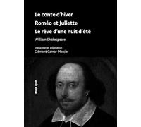 Le conte d’hiver - Roméo et Juliette - Le rêve d'une nuit d’été