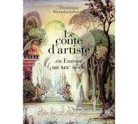 Le conte d'artiste en Europe au XIXe siècle Dominique Peyrache-Leborgne (Auteur)