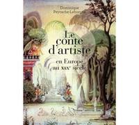 Le conte d'artiste en Europe au XIXe siècle Dominique Peyrache-Leborgne (Auteur)