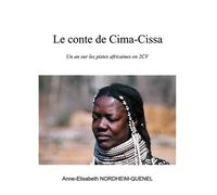 Le conte de cima-cissa Un an sur les pistes africaines en 2CV - Anne-Elisabeth Nordheim-Quenel - Bookelis - broché - Récit