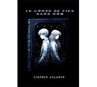 Le conte de fées sans nom: Le secret d'un monde retrouvé