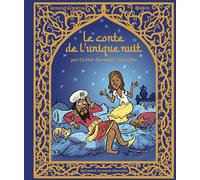 Arnaud Alméras, Pascal Robin – Le conte de l'unique nuit – Par Shéhé-Hazarde l'étourdie – Cartonné